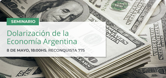 Seminario Dolarización de la Economía Argentina