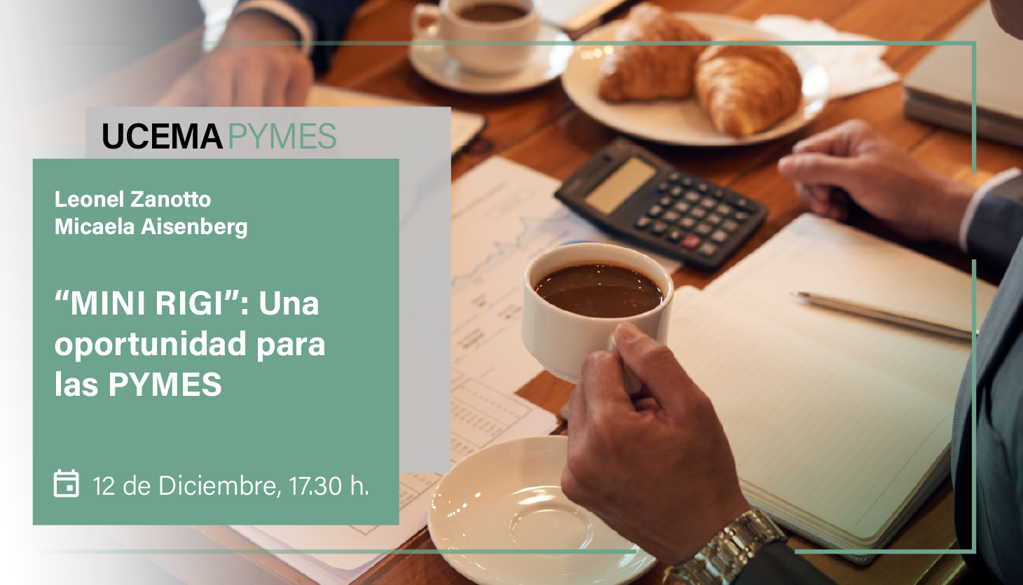 “MINI RIGI”: UNA OPORTUNIDAD PARA LAS PYMES” • 12 de diciembre 17.30 hs