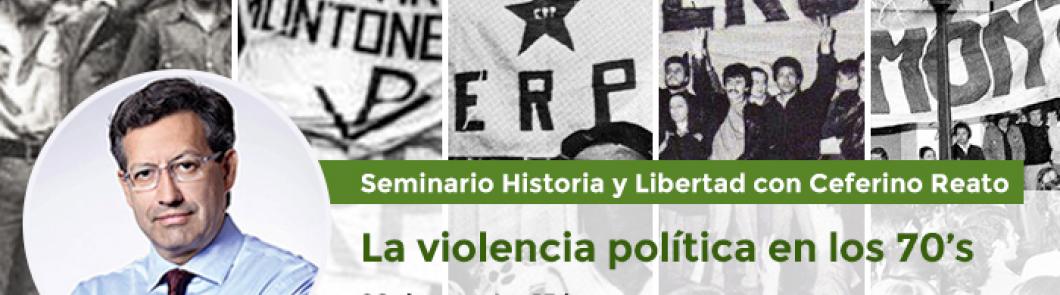 Meeting with Ceferino Reato: Political violence in the 70’s