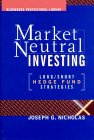 Market Neutral Investing: Long/Short Hedge Fund Strategies
